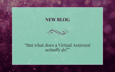 “But what does a Virtual Assistant actually do?”
