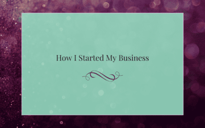 How I Started My Business